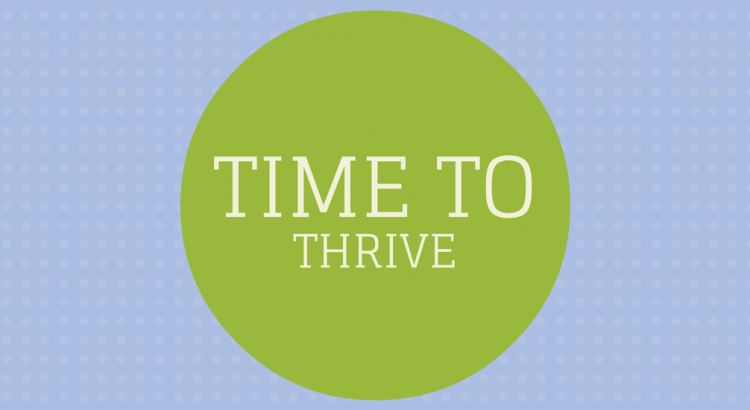 Time to thrive, survive at work. Resources, tools and motivation to survive and thrive at work.